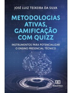Metodologias ativas, gamificação com quizz:instrumentos para potencializar o ensino presencial técnico