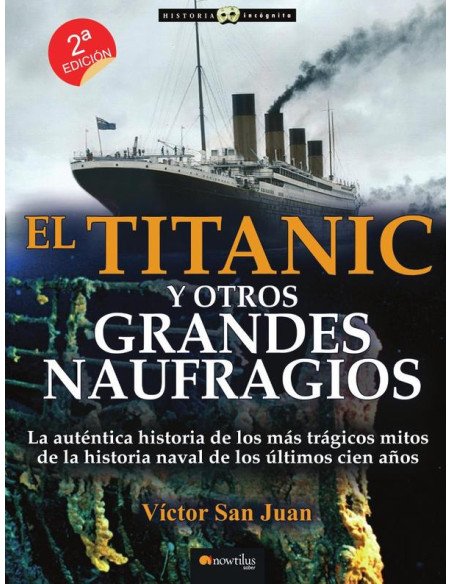 El Titanic y otros grandes naufragios