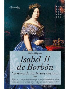 Isabel II, la Reina de los Tristes Destinos