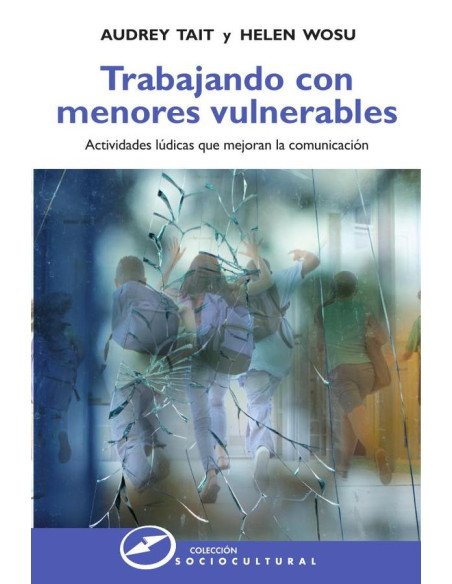 Trabajando con menores vulnerables:Actividades lúdicas que mejoran la comunicación