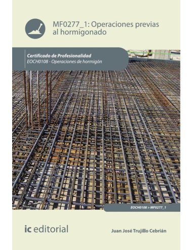 Operaciones previas al hormigonado. EOCH0108 - Operaciones de hormigón