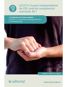 Usuario independiente de LSE, nivel de competencia avanzado B2.1. SSCG0112 - Promoción y participación de la comunidad sorda