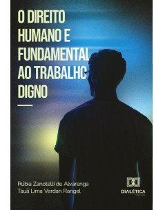 O direito humano e fundamental ao trabalho digno