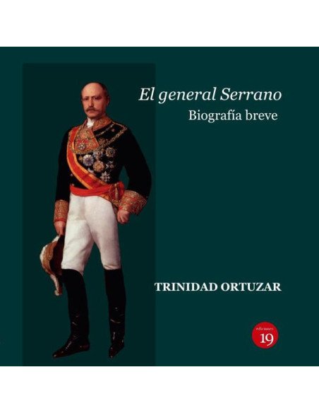 El general Serrano. Biografía breve