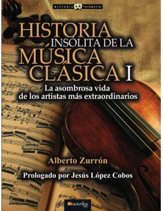 Historia insólita de la música clásica I