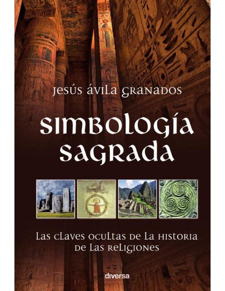 Simbología sagrada:Las claves ocultas de la historia de las religiones