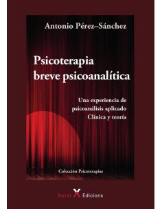 Psicoterapia breve psicoanalítica:Una experiencia de psicoanálisis aplicado – Clínica y teoría