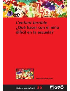 L'enfant terrible:¿Qué hacer con el niño difícil en la escuela?