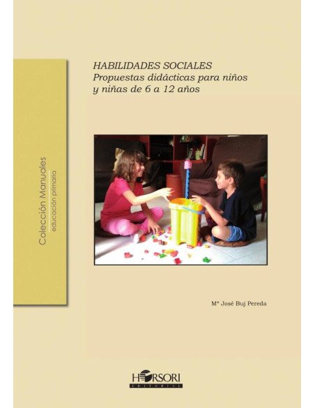 Habilidades sociales:Propuestas didácticas para niños y niñas de 0 a 12 años