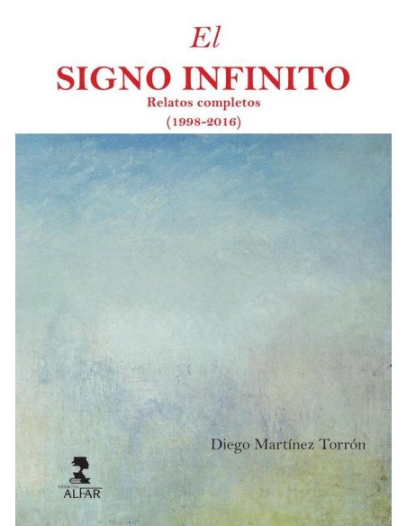 El signo infinito:Relatos completos (1998-2016)