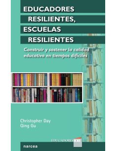 Educadores resilientes, escuelas resilientes:Construir y sostener la calidad educativa en tiempos difíciles