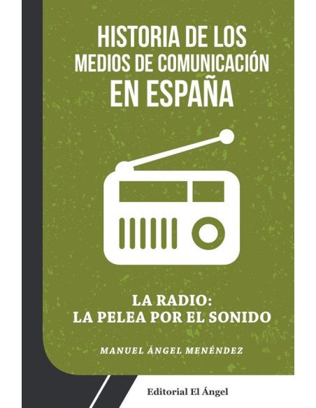 La pelea por la radio:Historia de los Medios de Comunicación en España