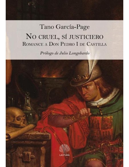 No cruel, sí justiciero:ROMANCE A DON PEDRO I DE CASTILLA