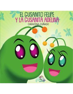 El gusanito felipe y la gusanita adelina