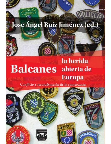 Balcanes, la herida abierta de europa:Conflicto y reconstrucción de la convivencia