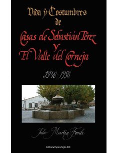 Vida y Costumbres de Casas de Sebastián Pérez y el Valle del Corneja 1948-1958
