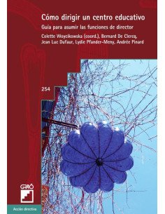 Cómo dirigir un centro educativo:Guía para asumir las funciones de director