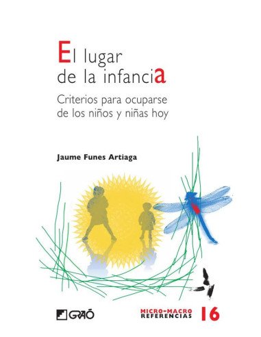 El lugar de la infancia:Criterios para ocuparse de los niños y niñas hoy