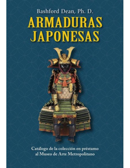 Armaduras japonesas:Catálogo de la colección en préstamo al Museo de Arte Metropolitano