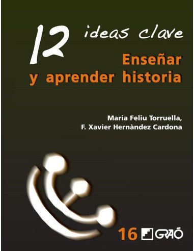 12 Ideas Clave. Enseñar y aprender historia