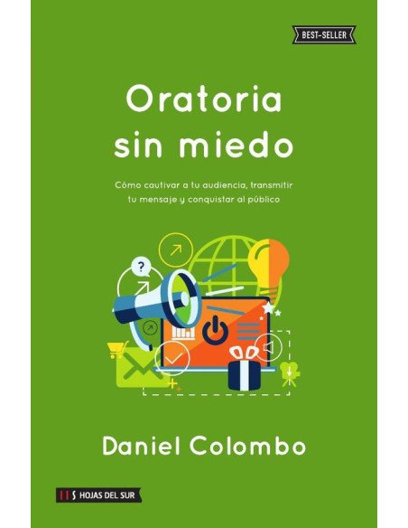 Oratoria sin miedo:Cómo cautivar a tu audiencia, transmitir tu mensaje y conquistar tu público