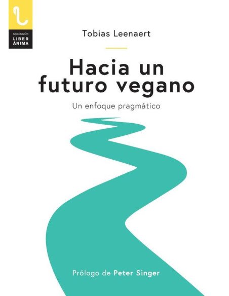Hacia un futuro vegano:Un enfoque pragmático