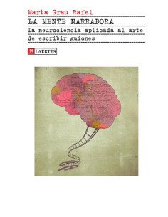 La mente narradora:La neurociencia aplicada al arte de escribir guiones