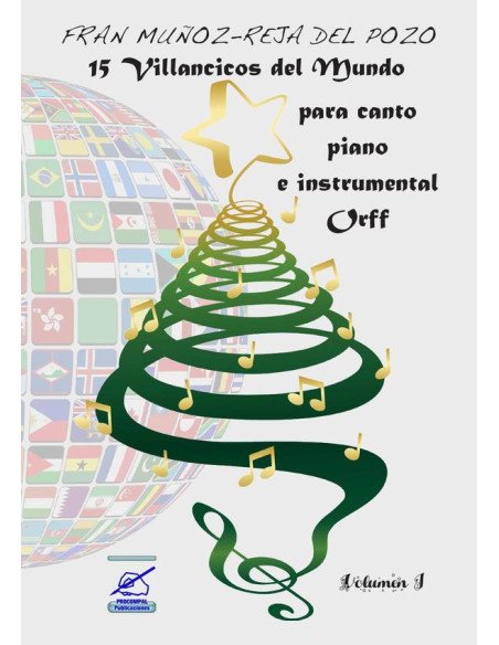 15 Villancicos del Mundo, volumen 1:Recursos didácticos musicales para Educación Primaria, villancicos para canto, piano e instrumental Orff