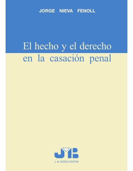 El hecho y el derecho en la casación penal