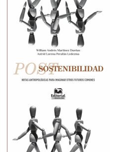 Postsostenibilidad:Notas antropológicas para imaginar otros futuros comunes