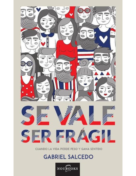 Se vale ser frágil:Cuando la vida pierde peso y gana sentido.