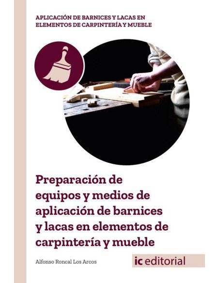 Preparación de equipos y medios de aplicación de barnices y lacas en elementos de carpintería y mueble
