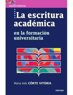 La escritura académica:en la formación universitaria