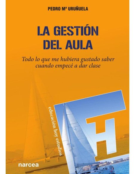 La gestión del aula:Todo lo que me hubiera gustado saber cuando empecé a dar clase