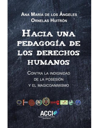 Hacia una pedagogía de los derechos humanos:Contra la indignidad de la posesión y el magicoanimismo