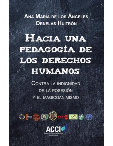 Hacia una pedagogía de los derechos humanos:Contra la indignidad de la posesión y el magicoanimismo