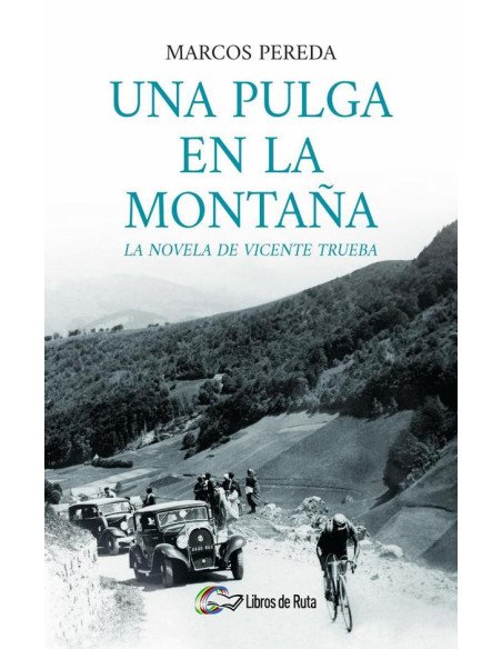 Una pulga en la montaña:La novela de Vicente Trueba