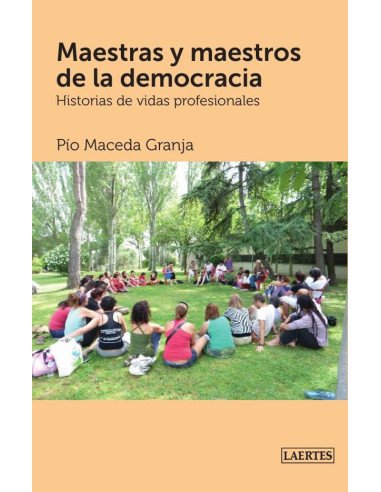 Maestras y maestros de la democracia:Historias de vidas profesionales