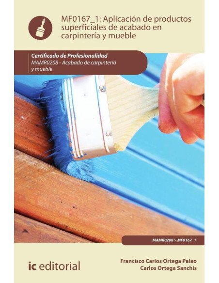 Aplicación de productos superficiales de acabado en carpintería y mueble. MAMR0208 - Acabado de Carpintería y Mueble