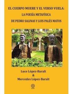 El cuerpo muere y el verso vuela: la poesía metafísica de pedro salinas y luis palés matos