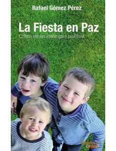 La fiesta en paz:CRÍTICA DE LAS IDEOLOGÍAS POLÍTICAS