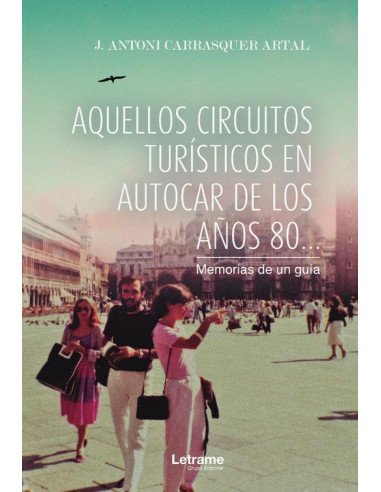 Aquellos circuitos turísticos en autocar de los años 80:Memorias de un guía