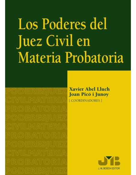 Los poderes del juez civil en materia probatoria.