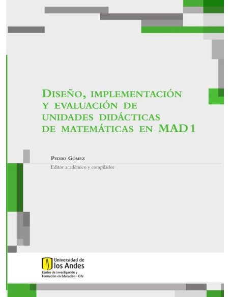Diseño, implementación y evaluación de unidades didácticas de matemáticas en MAD 1