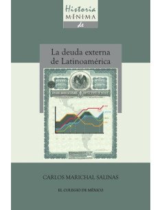 Historia minima de la deuda externa de latinoamérica, 1820-2010