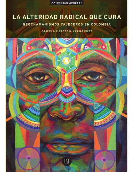 La alteridad radical que cura:Neochamanismo yajeceros en Colombia