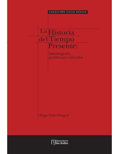 La historia del tiempo presente:Historiografía, problemas y métodos