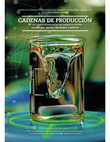 Cadenas de producción:De las nanotecnologías en América Latina: Argentina, Brasil, Colombia y México