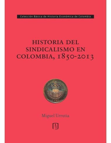 Historia del sindicalismo en Colombia, 1850-2013