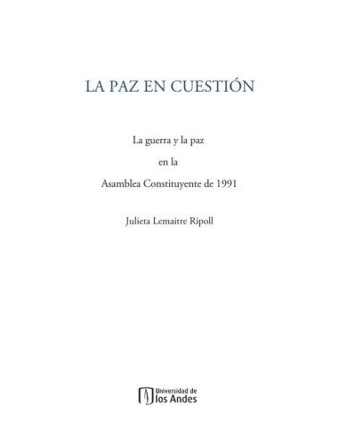 La paz en cuestión:La guerra y la paz en la asamblea constituyente de 1991